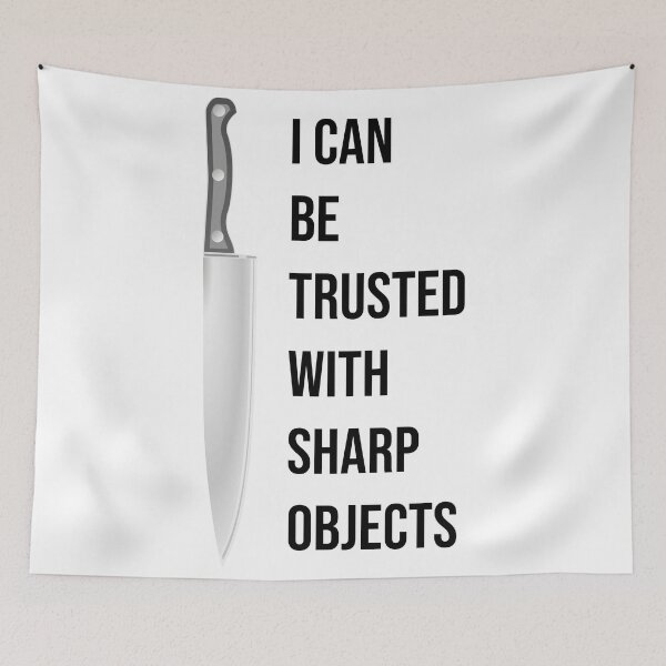 Item preview, i can be trusted with sharp objects in kitchen designed and sold by PrintsyGal.