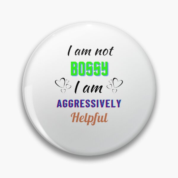 Item preview, I Am Not Bossy I Am Aggressively Helpful - funny and cute T-Shirts Quotes designed and sold by Designspot2020.