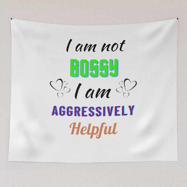 Item preview, I Am Not Bossy I Am Aggressively Helpful - funny and cute T-Shirts Quotes designed and sold by Designspot2020.