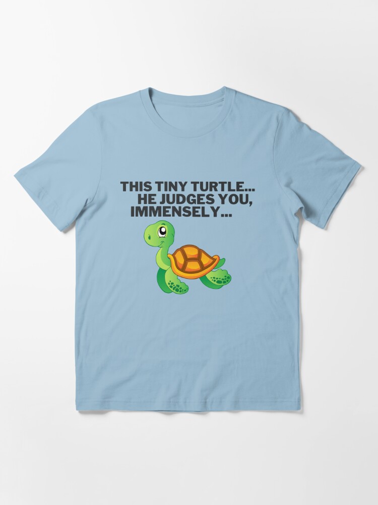 This Turtle Judges You Funny Design Essential T-shirt