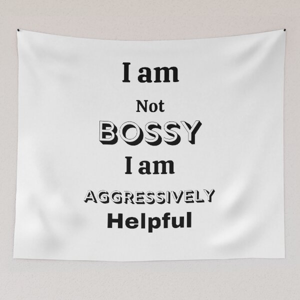 Item preview, I Am Not Bossy I am Extremely Helpful - funny and cute T-Shirts Quotes designed and sold by Designspot2020.