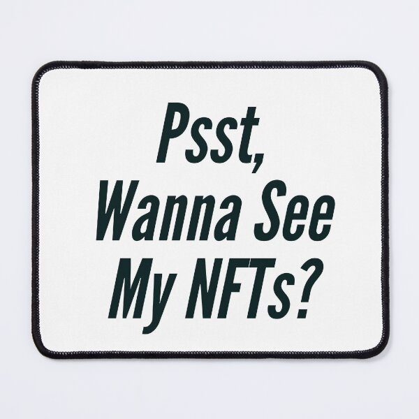 Item preview, Psst, Wanna See My NFTs? designed and sold by NonStopFlights.