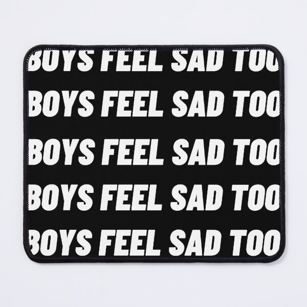 Item preview, Boys Feel Sad Too. Motivational. Truth. Anxiety designed and sold by mattades.
