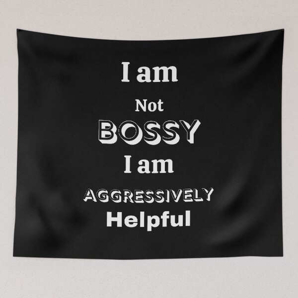 Item preview, I Am Not Bossy I Am Aggressively Helpful - Funny and Cute quotes designed and sold by Designspot2020.