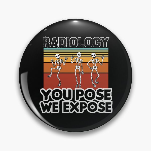 Item preview, Radiology You Pose We Expose, Cool Radiology Students Quote, Funny Radiology  designed and sold by holigan.