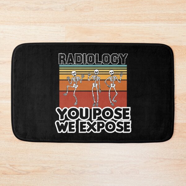 Item preview, Radiology You Pose We Expose, Cool Radiology Students Quote, Funny Radiology  designed and sold by holigan.