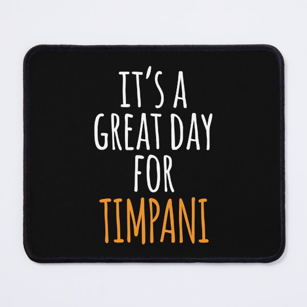 Item preview, It's a Great Day for Timpani designed and sold by kindxinn.