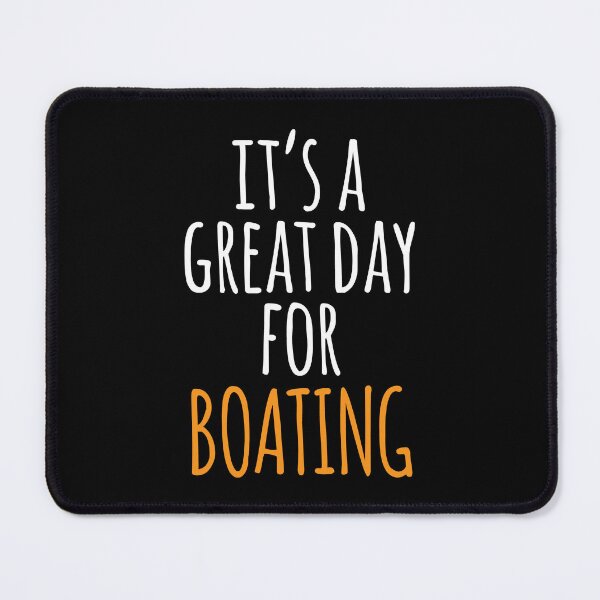 Item preview, It's a Great Day for Boating designed and sold by kindxinn.