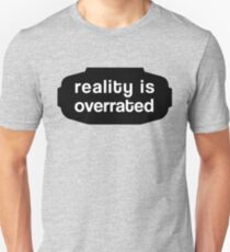 Reality is Overrated w. VR-Goggles T-Shirt