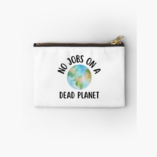 Item preview, No Jobs On A Dead Planet designed and sold by ILLYL Creatives.