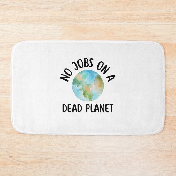 Item preview, No Jobs On A Dead Planet designed and sold by ILLYL Creatives.