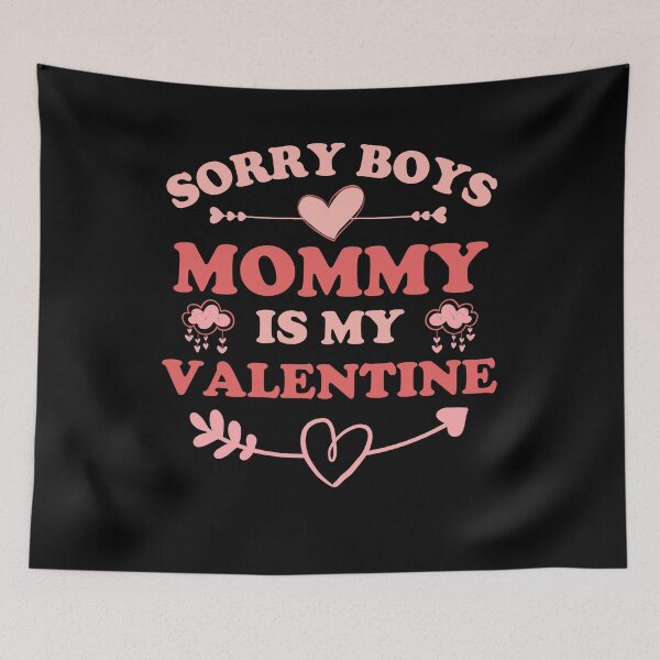 Item preview, Sorry Boys Mommy Is My Valentine - Cute Girl Daughter Valentine's Day Gift Matching Family designed and sold by ohmier.