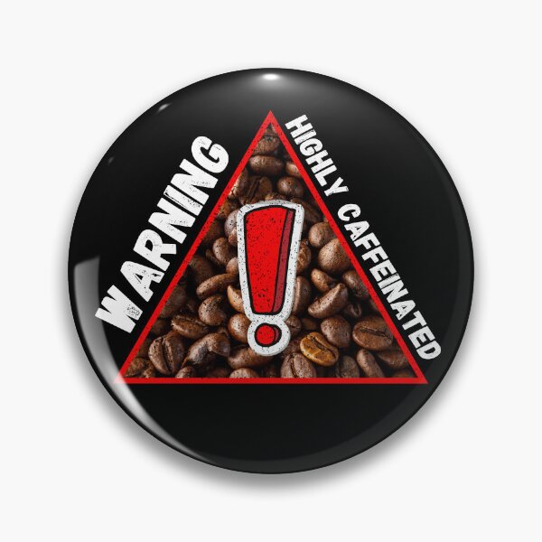 Item preview, Warning Highly Caffeinated Coffee Beans Triangle Warning Sign In Black designed and sold by LuckyKermit.