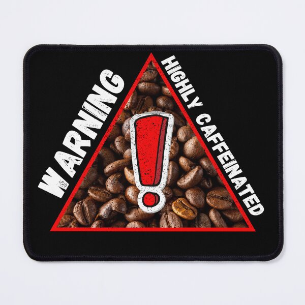 Item preview, Warning Highly Caffeinated Coffee Beans Triangle Warning Sign In Black designed and sold by LuckyKermit.