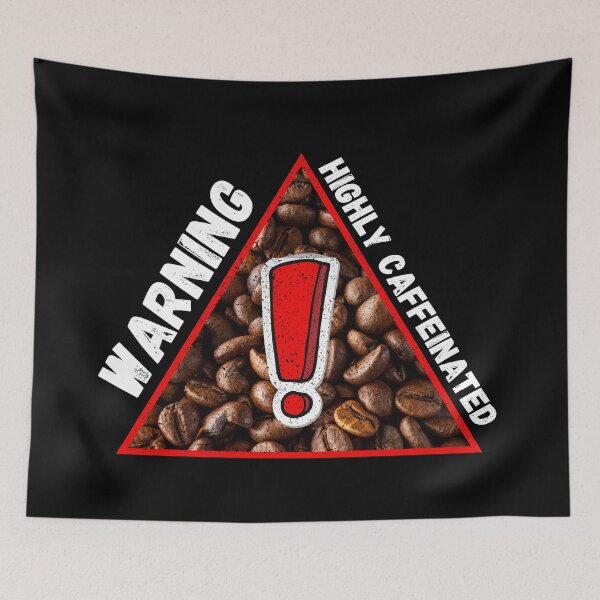 Item preview, Warning Highly Caffeinated Coffee Beans Triangle Warning Sign In Black designed and sold by LuckyKermit.