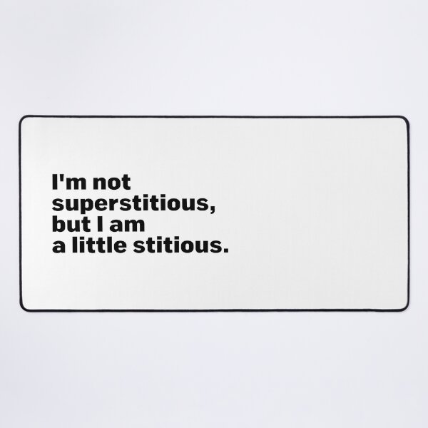 Item preview, I'm not superstitious, but I'm a little stitious - The Office designed and sold by dsight.