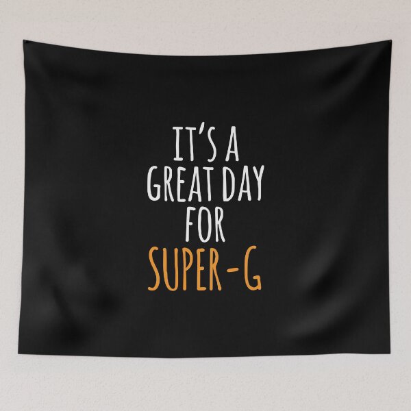 Item preview, It's a Great Day for Super G designed and sold by kindxinn.