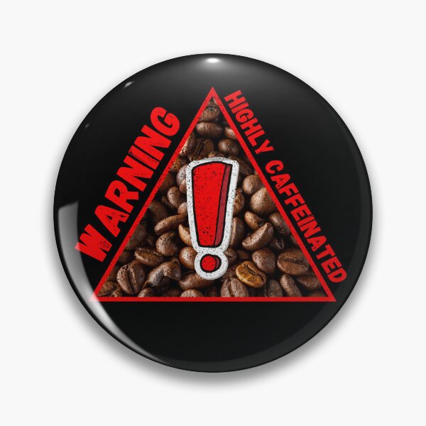Item preview, Warning Highly Caffeinated Red Letters Coffee Beans Triangle Warning Sign In Black designed and sold by LuckyKermit.