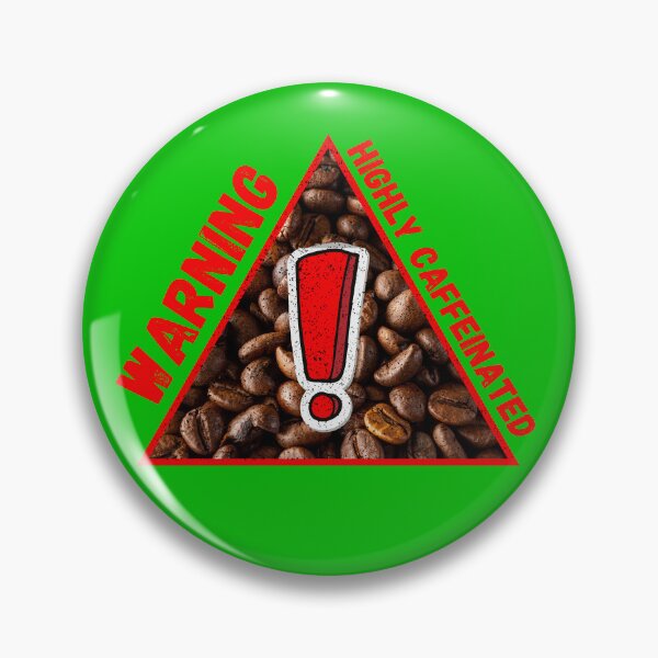 Item preview, Warning Highly Caffeinated Red Letters Coffee Beans Triangle Warning Sign In Green designed and sold by LuckyKermit.