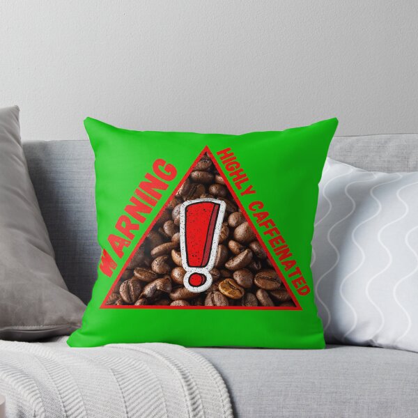 Item preview, Warning Highly Caffeinated Red Letters Coffee Beans Triangle Warning Sign In Green designed and sold by LuckyKermit.