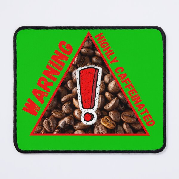 Item preview, Warning Highly Caffeinated Red Letters Coffee Beans Triangle Warning Sign In Green designed and sold by LuckyKermit.