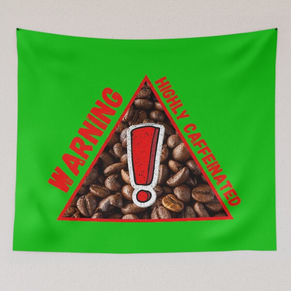 Item preview, Warning Highly Caffeinated Red Letters Coffee Beans Triangle Warning Sign In Green designed and sold by LuckyKermit.
