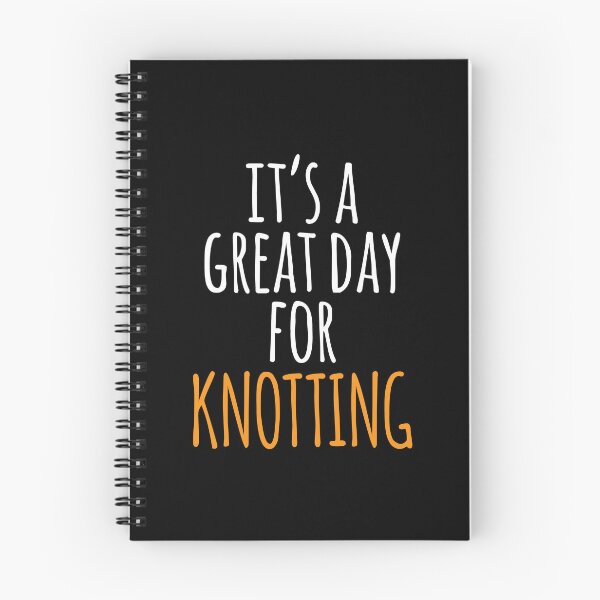 Item preview, It's a Great Day for Knotting designed and sold by kindxinn.