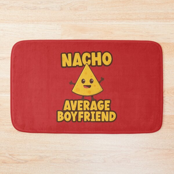 Item preview, Nacho Average Boyfriend designed and sold by PaulSDesign.