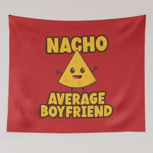 Item preview, Nacho Average Boyfriend designed and sold by PaulSDesign.