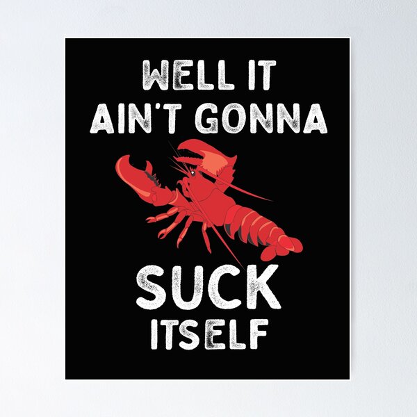 Well It Ain't Gonna Suck Itself Kawaii Crawfish Boil Digital Art By