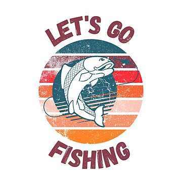 Let's Go Fishing Kids T-Shirt for Sale by LuckyKermit