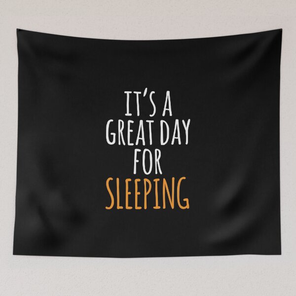 Item preview, It's a Great Day for Sleeping designed and sold by kindxinn.