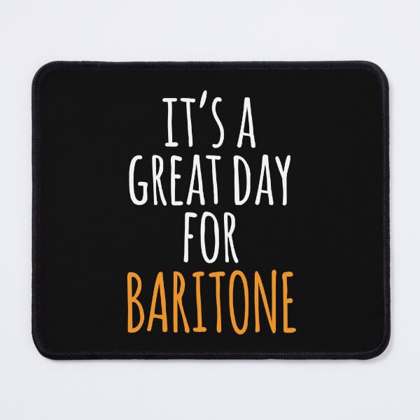 Item preview, It's a Great Day for Baritone designed and sold by kindxinn.