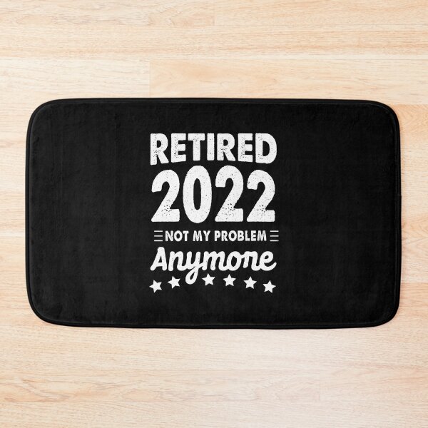 Item preview, Retired 2022 Not My Problem Anymore, Funny Retirement 2022 designed and sold by ZETTIF ⭐⭐⭐⭐⭐.