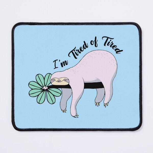 Item preview, I'm Tired of Tired Sloth designed and sold by zackup.
