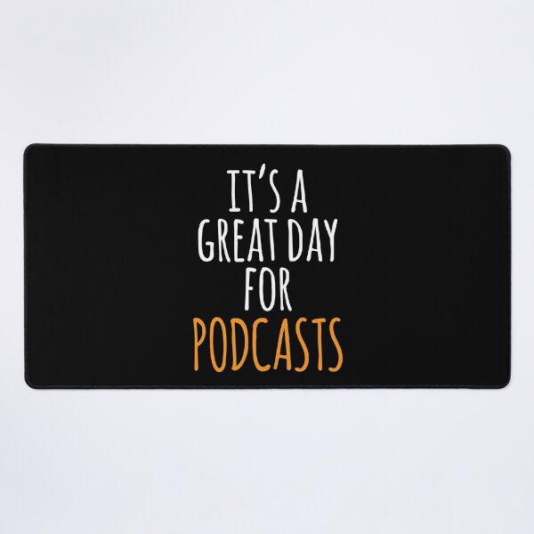 Item preview, It's a Great Day for Podcasts designed and sold by kindxinn.