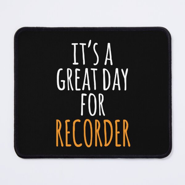Item preview, It's a Great Day for Recorder designed and sold by kindxinn.