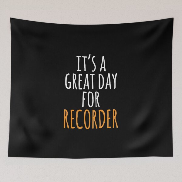 Item preview, It's a Great Day for Recorder designed and sold by kindxinn.