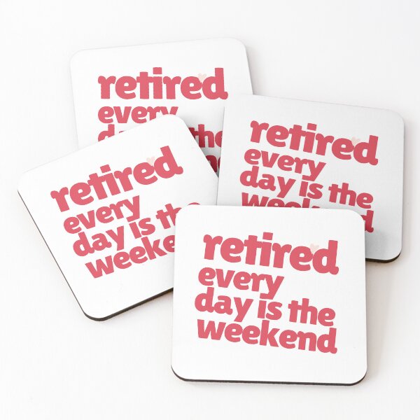 Item preview, Retired Every Day is the Weekend Perfect Gift For Someone Who Retired designed and sold by NelleD.