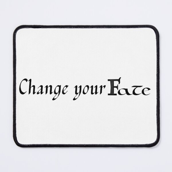 Item preview, Change your Fate (Style1) designed and sold by QuotableYou.