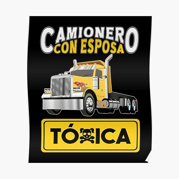 Póster «Cita divertida del camionero hispanohablante Camionero Con Esposa  Toxica» de Estrytee | Redbubble