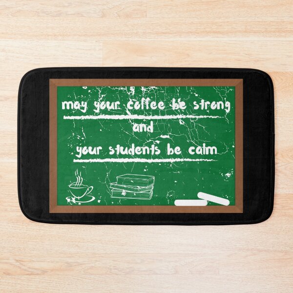 Item preview, May Your Coffee Be Strong And Your Students Be Calm Teachers Quotes School Green Board Chalk Writing In Black designed and sold by LuckyKermit.