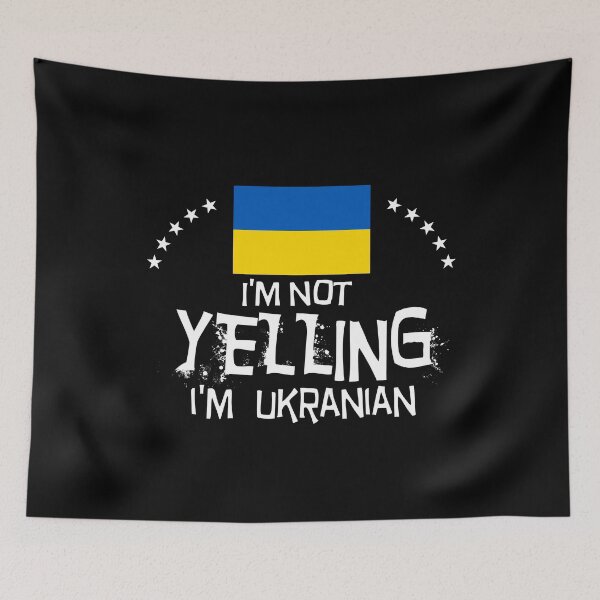 Item preview, I'm not yelling I'm Ukrainian - Gifts, souvenirs and memorabilia of Ukraine designed and sold by obedtheartist.