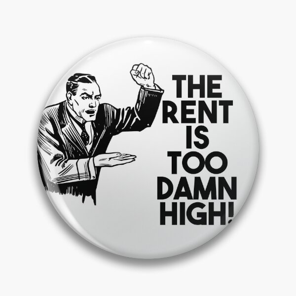 Item preview, The Rent Is Too Damn High! designed and sold by BetelgeuseX3.