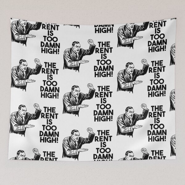 Item preview, The Rent Is Too Damn High! designed and sold by BetelgeuseX3.