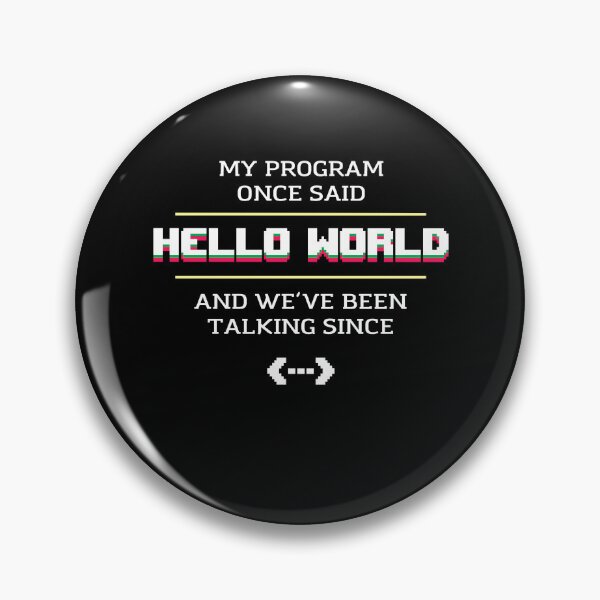 Item preview, My Program Once Said Hello to World & We've Been Talking designed and sold by Dressed For  Duty.