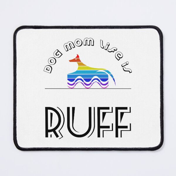 Item preview, Dog mum life is ruff designed and sold by Designeking.