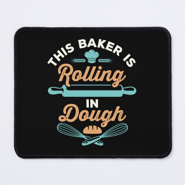 Item preview, This Baker is Rolling in Dough Funny Baking designed and sold by jaygo.