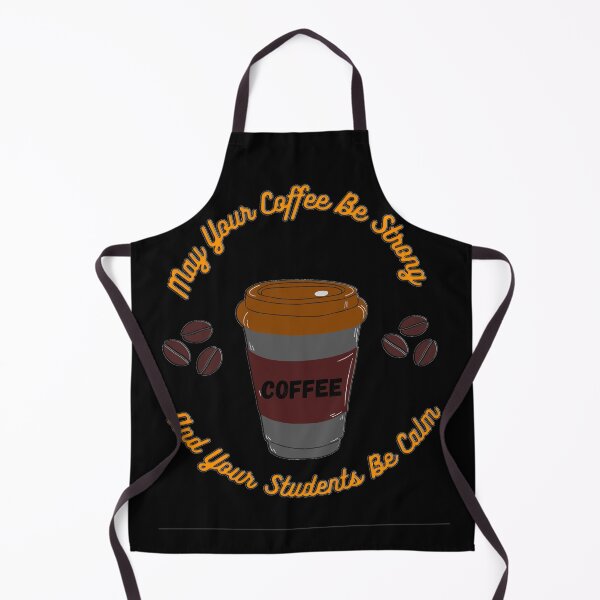 Item preview, May Your Coffee Be Strong And Your Students Be Calm designed and sold by EveryThingTeam.