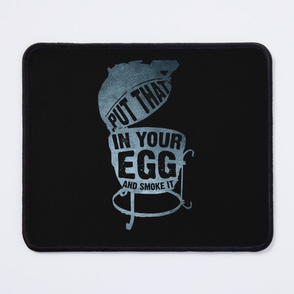 Item preview, Griller Put That In Your Egg And Smoke BBQ Grilling Smoking designed and sold by Dressed For  Duty.